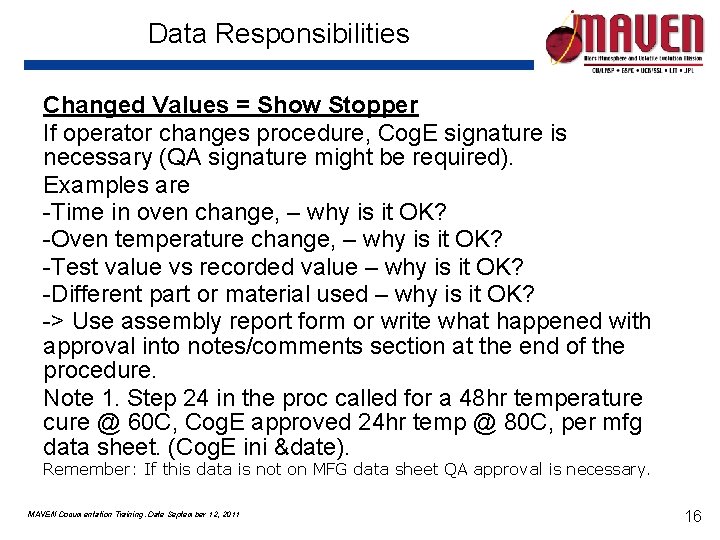 Data Responsibilities Changed Values = Show Stopper If operator changes procedure, Cog. E signature