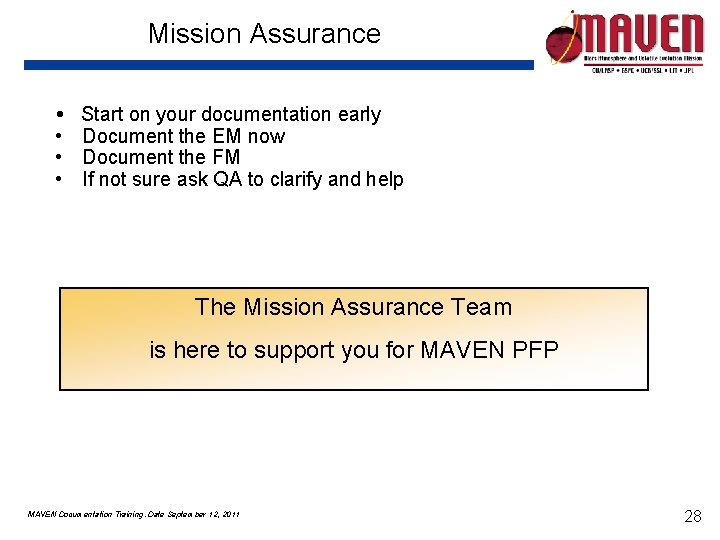 Mission Assurance • • • Start on your documentation early Document the EM now