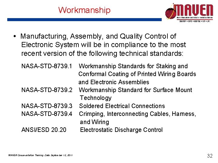 Workmanship Manufacturing, Assembly, and Quality Control of Electronic System will be in compliance to