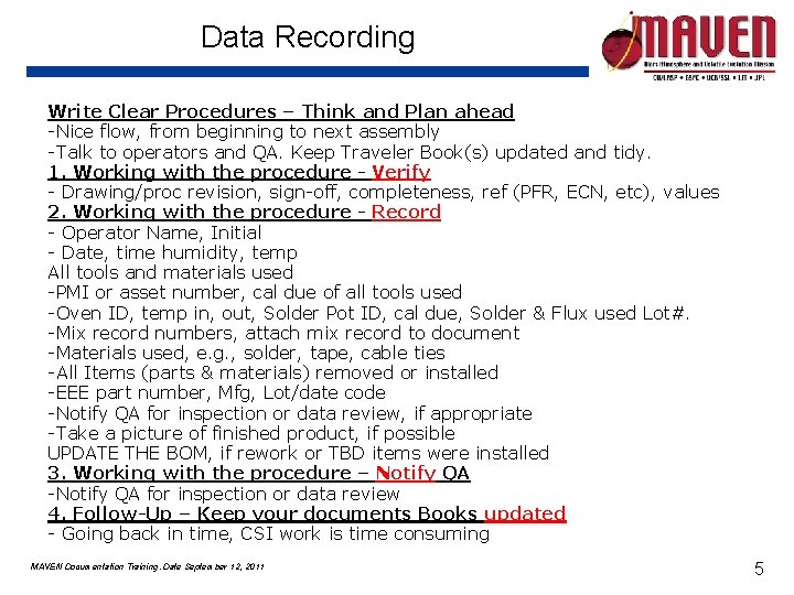 Data Recording Write Clear Procedures – Think and Plan ahead -Nice flow, from beginning Data Recording Write Clear Procedures – Think and Plan ahead -Nice flow, from beginning