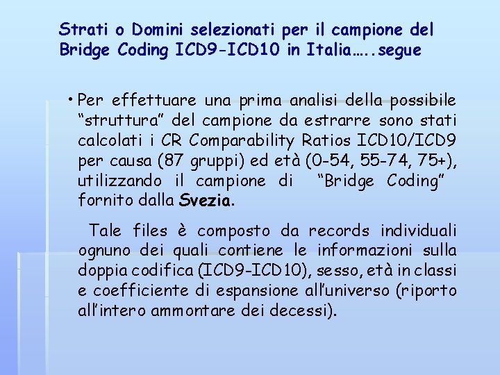 Strati o Domini selezionati per il campione del Bridge Coding ICD 9 -ICD 10