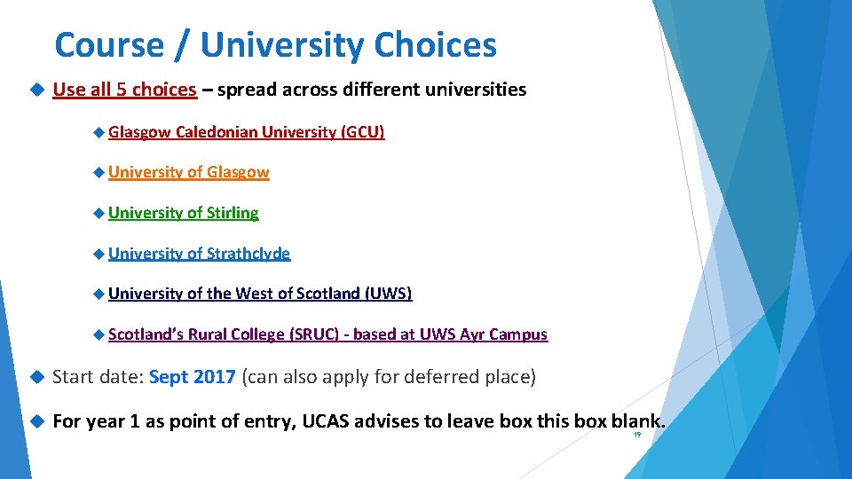 Course / University Choices Use all 5 choices – spread across different universities Glasgow