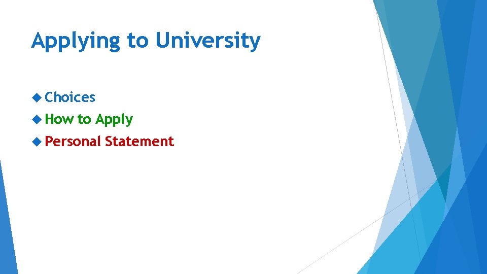 Applying to University Choices How to Apply Personal Statement 