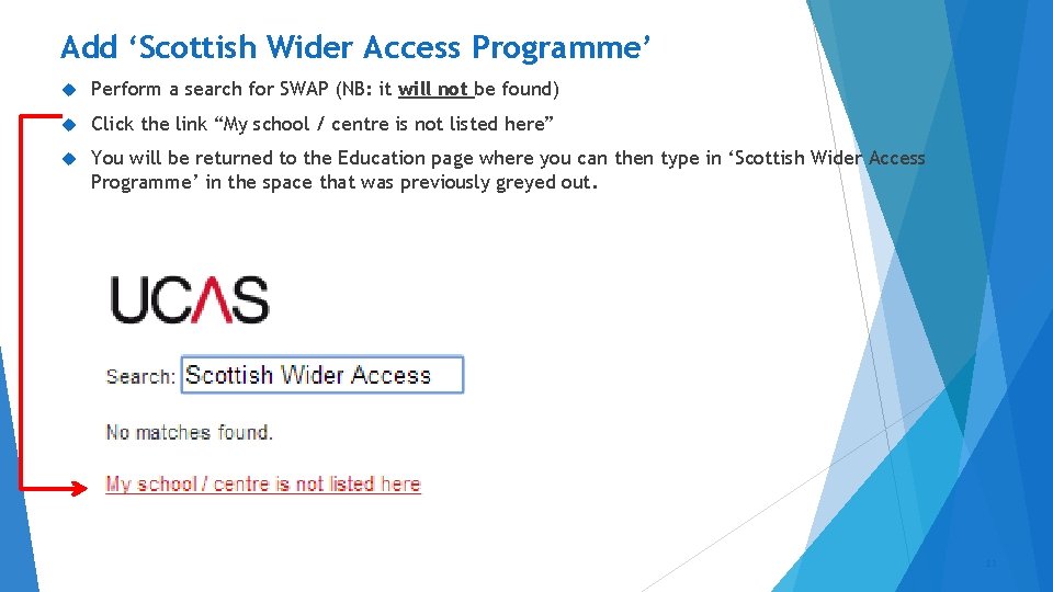 Add ‘Scottish Wider Access Programme’ Perform a search for SWAP (NB: it will not