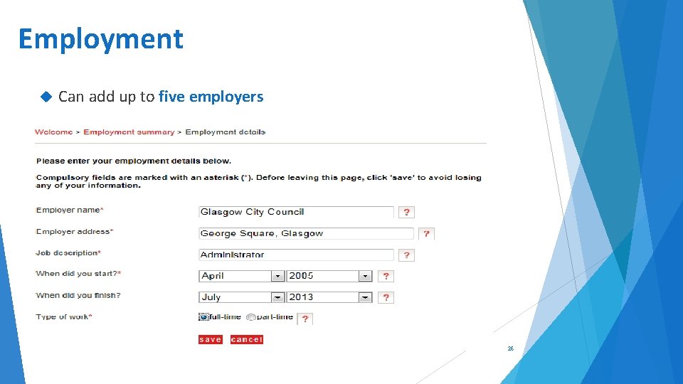 Employment Can add up to five employers 26 