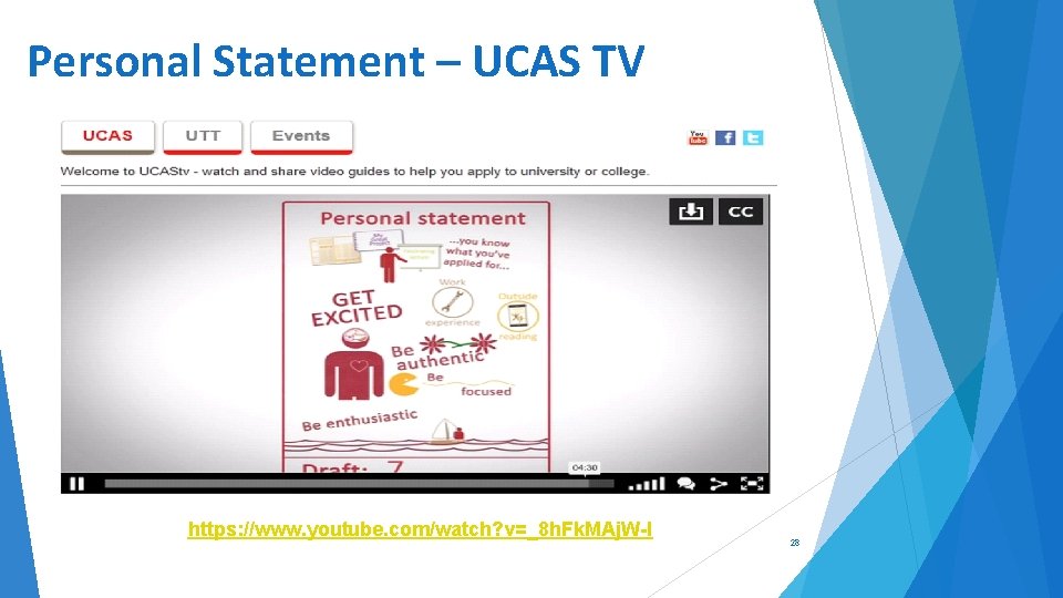 Personal Statement – UCAS TV https: //www. youtube. com/watch? v=_8 h. Fk. MAj. W-I