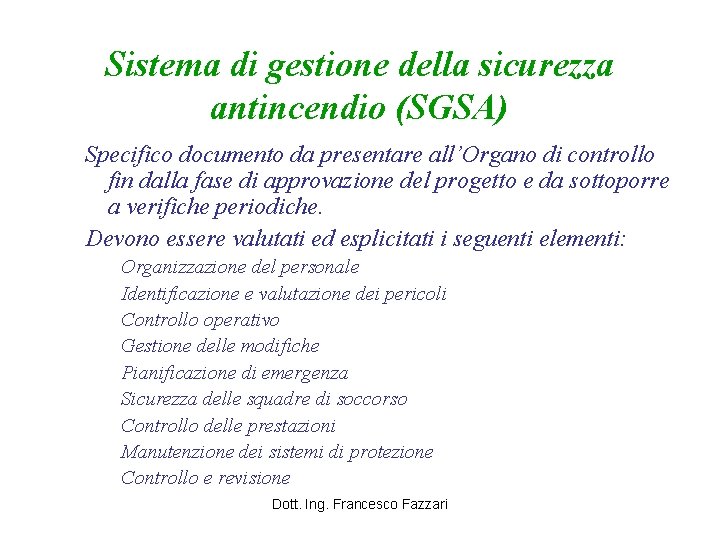 Sistema di gestione della sicurezza antincendio (SGSA) Specifico documento da presentare all’Organo di controllo