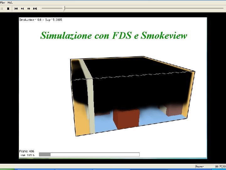 Simulazione con FDS e Smokeview Dott. Ing. Francesco Fazzari 