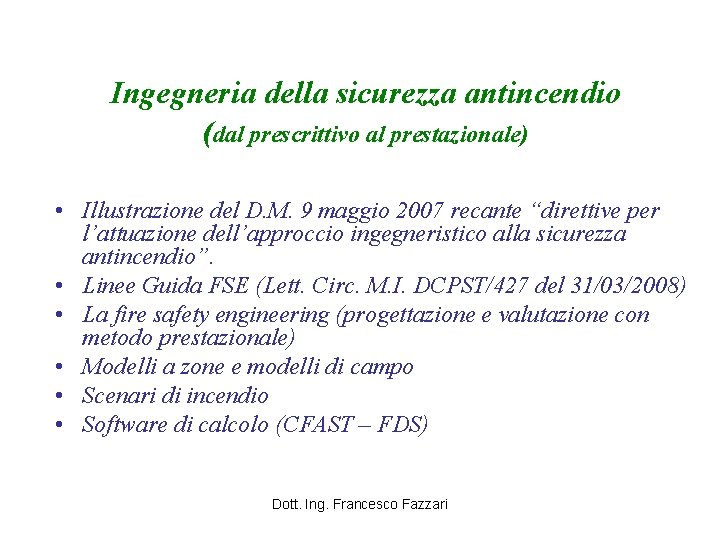 Ingegneria della sicurezza antincendio (dal prescrittivo al prestazionale) • Illustrazione del D. M. 9