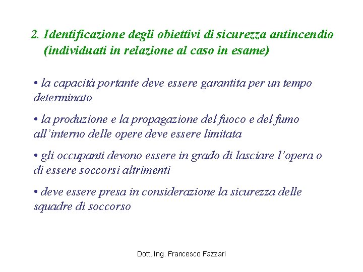 2. Identificazione degli obiettivi di sicurezza antincendio (individuati in relazione al caso in esame)