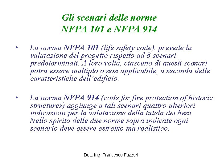 Gli scenari delle norme NFPA 101 e NFPA 914 • La norma NFPA 101