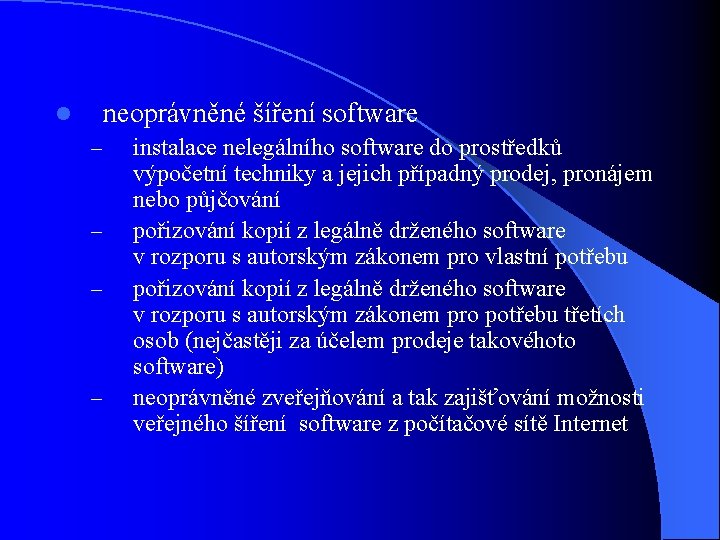 neoprávněné šíření software l – – instalace nelegálního software do prostředků výpočetní techniky a