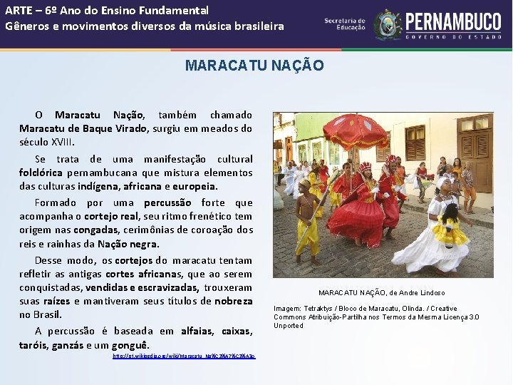 ARTE – 6º Ano do Ensino Fundamental Gêneros e movimentos diversos da música brasileira