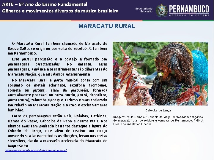 ARTE – 6º Ano do Ensino Fundamental Gêneros e movimentos diversos da música brasileira