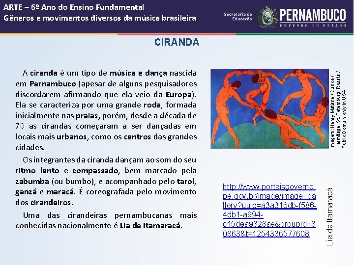 ARTE – 6º Ano do Ensino Fundamental Gêneros e movimentos diversos da música brasileira