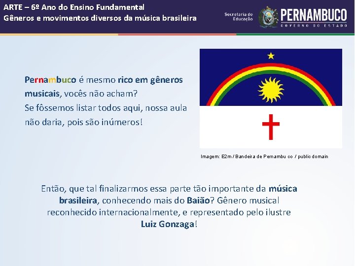 ARTE – 6º Ano do Ensino Fundamental Gêneros e movimentos diversos da música brasileira