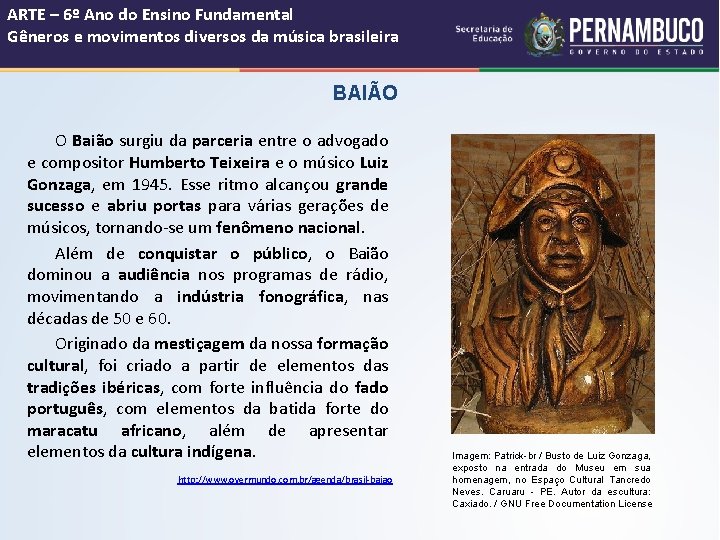 ARTE – 6º Ano do Ensino Fundamental Gêneros e movimentos diversos da música brasileira