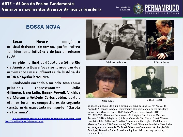 ARTE – 6º Ano do Ensino Fundamental Gêneros e movimentos diversos da música brasileira