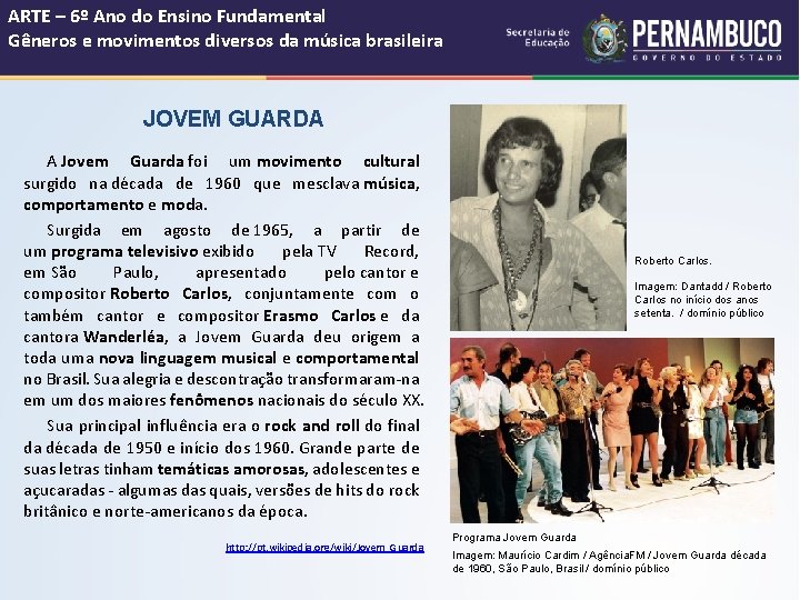 ARTE – 6º Ano do Ensino Fundamental Gêneros e movimentos diversos da música brasileira