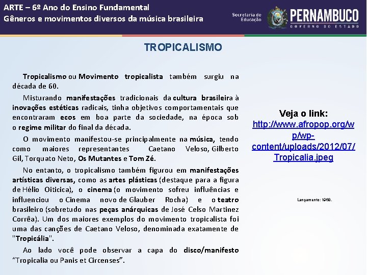 ARTE – 6º Ano do Ensino Fundamental Gêneros e movimentos diversos da música brasileira