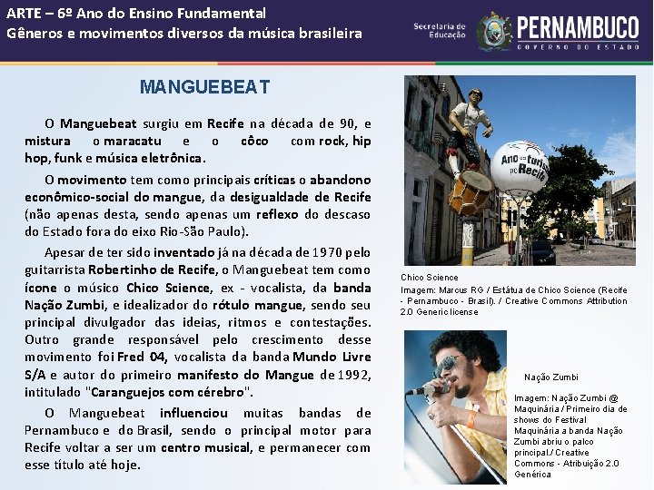 ARTE – 6º Ano do Ensino Fundamental Gêneros e movimentos diversos da música brasileira