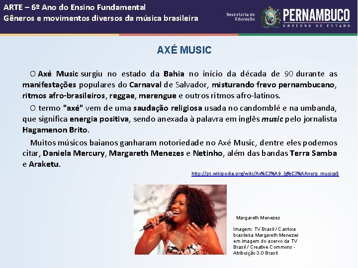 ARTE – 6º Ano do Ensino Fundamental Gêneros e movimentos diversos da música brasileira