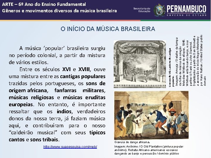 ARTE – 6º Ano do Ensino Fundamental Gêneros e movimentos diversos da música brasileira
