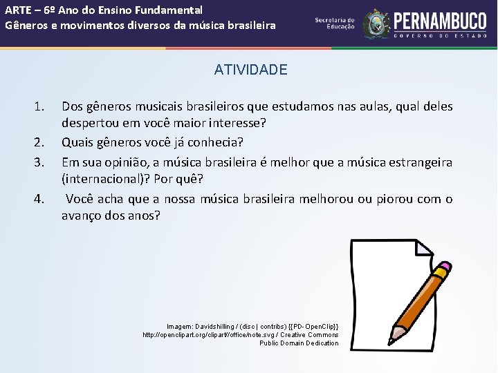 ARTE – 6º Ano do Ensino Fundamental Gêneros e movimentos diversos da música brasileira