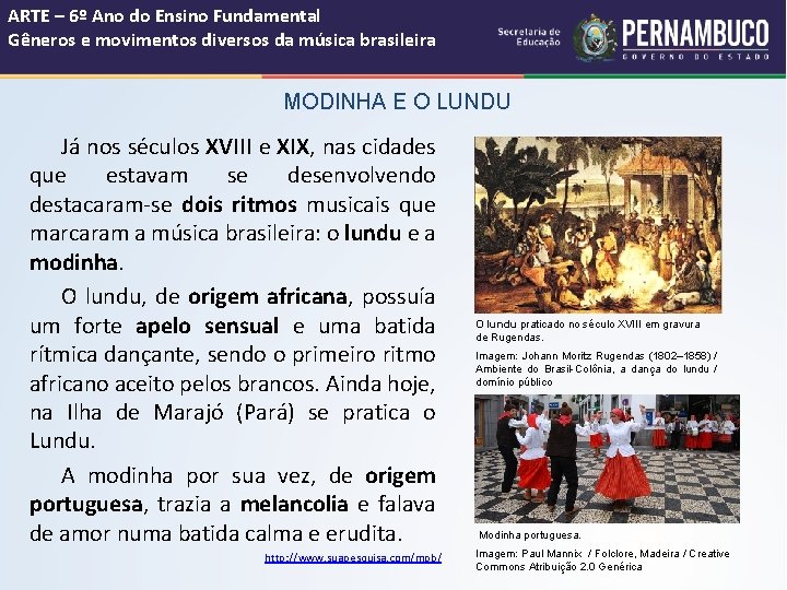 ARTE – 6º Ano do Ensino Fundamental Gêneros e movimentos diversos da música brasileira