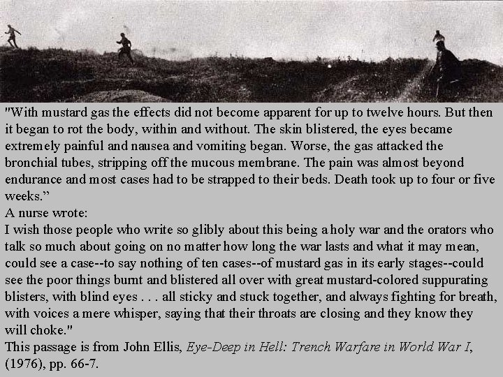 "With mustard gas the effects did not become apparent for up to twelve hours.