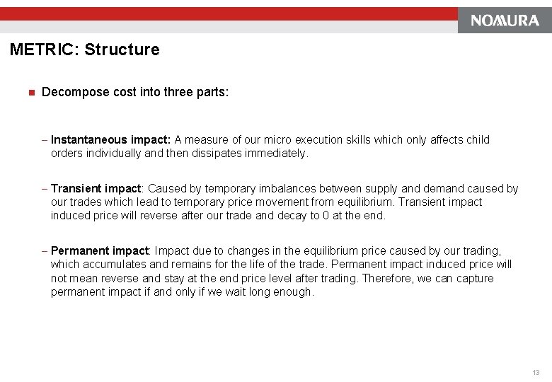 METRIC: Structure n Decompose cost into three parts: - Instantaneous impact: A measure of METRIC: Structure n Decompose cost into three parts: - Instantaneous impact: A measure of