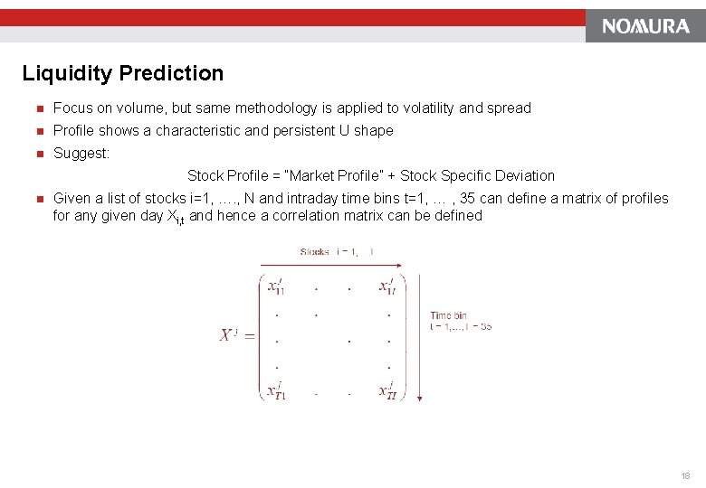 Liquidity Prediction n Focus on volume, but same methodology is applied to volatility and Liquidity Prediction n Focus on volume, but same methodology is applied to volatility and