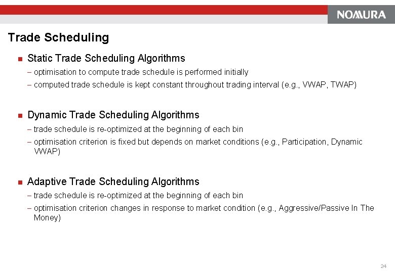 Trade Scheduling n Static Trade Scheduling Algorithms - optimisation to compute trade schedule is Trade Scheduling n Static Trade Scheduling Algorithms - optimisation to compute trade schedule is
