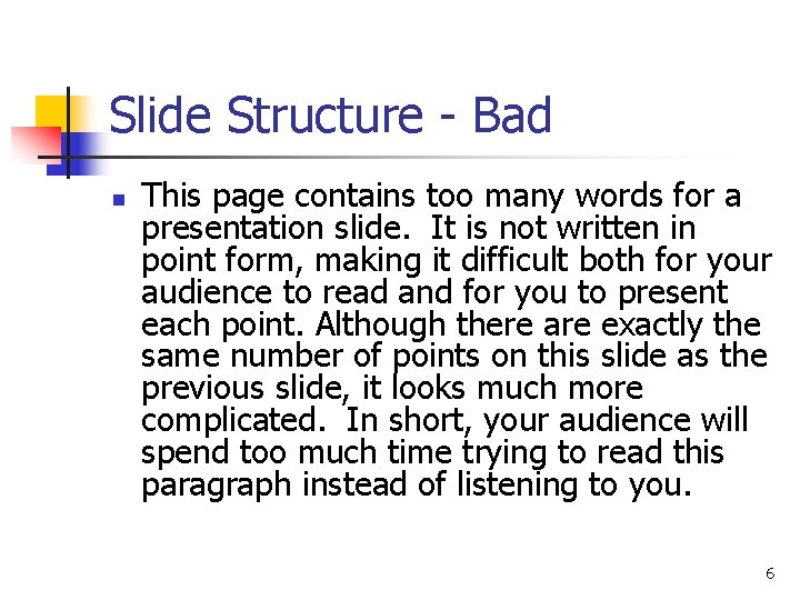 Slide Structure - Bad n This page contains too many words for a presentation Slide Structure - Bad n This page contains too many words for a presentation