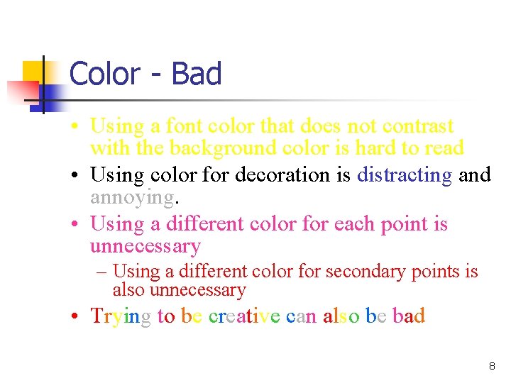 Color - Bad • Using a font color that does not contrast with the Color - Bad • Using a font color that does not contrast with the