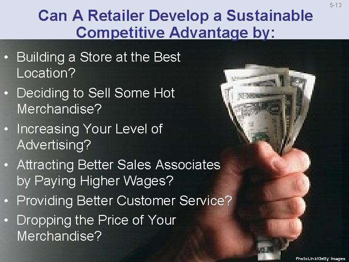 Can A Retailer Develop a Sustainable Competitive Advantage by: 5 13 • Building a