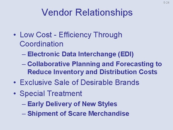 5 24 Vendor Relationships • Low Cost Efficiency Through Coordination – Electronic Data Interchange