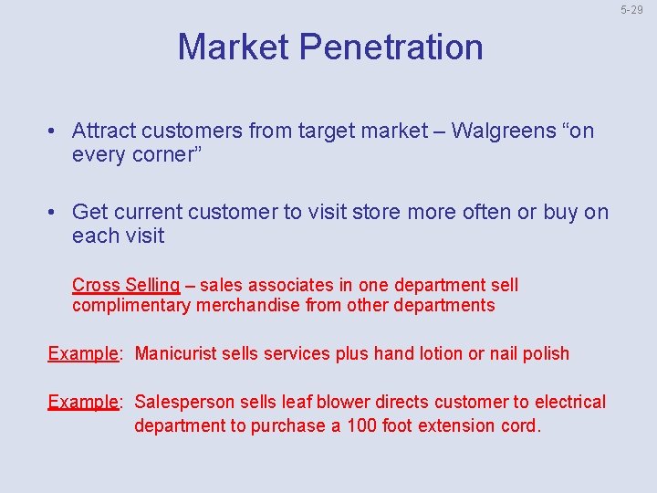 5 29 Market Penetration • Attract customers from target market – Walgreens “on every
