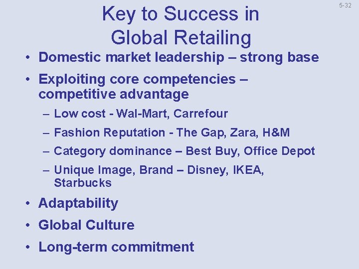 Key to Success in Global Retailing • Domestic market leadership – strong base •