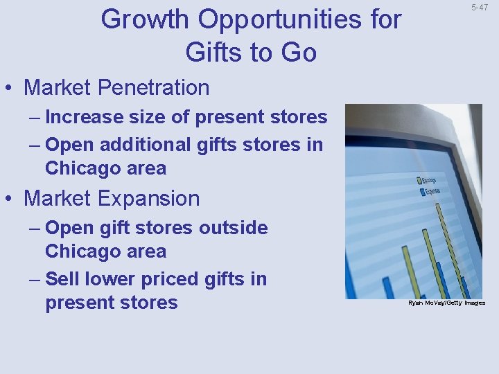 Growth Opportunities for Gifts to Go 5 47 • Market Penetration – Increase size