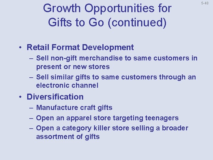 Growth Opportunities for Gifts to Go (continued) • Retail Format Development – Sell non-gift