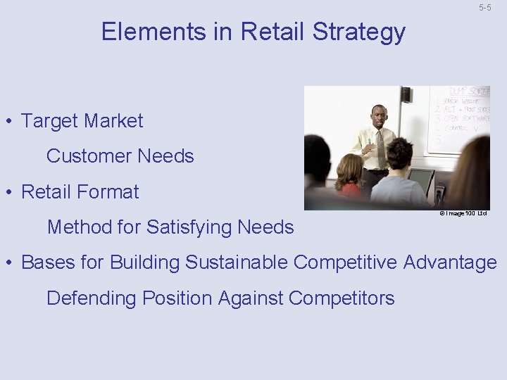 5 5 Elements in Retail Strategy • Target Market Customer Needs • Retail Format