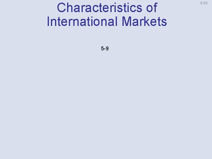 Characteristics of International Markets 5 9 5 55 