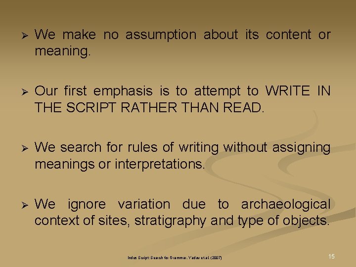 Ø We make no assumption about its content or meaning. Ø Our first emphasis Ø We make no assumption about its content or meaning. Ø Our first emphasis