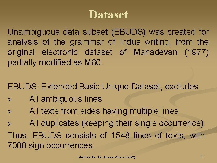 Dataset Unambiguous data subset (EBUDS) was created for analysis of the grammar of Indus Dataset Unambiguous data subset (EBUDS) was created for analysis of the grammar of Indus