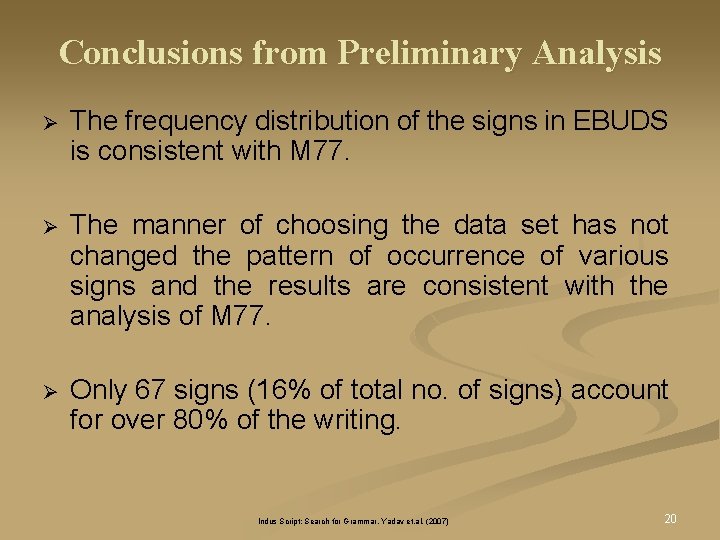 Conclusions from Preliminary Analysis Ø The frequency distribution of the signs in EBUDS is Conclusions from Preliminary Analysis Ø The frequency distribution of the signs in EBUDS is