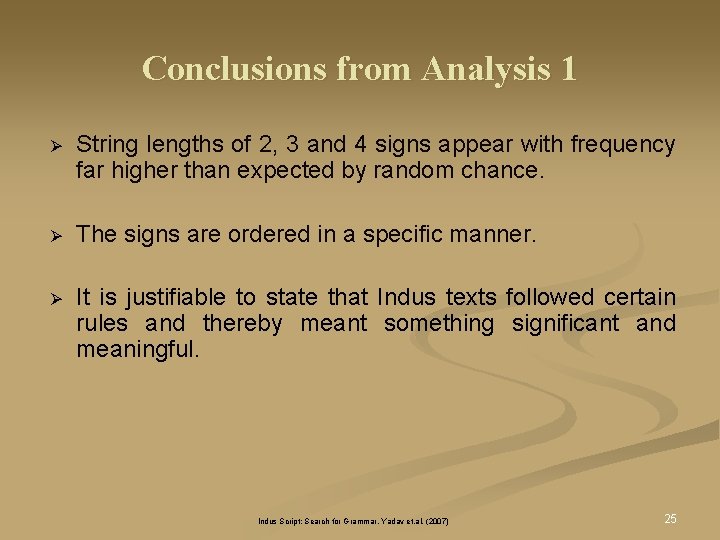 Conclusions from Analysis 1 Ø String lengths of 2, 3 and 4 signs appear Conclusions from Analysis 1 Ø String lengths of 2, 3 and 4 signs appear