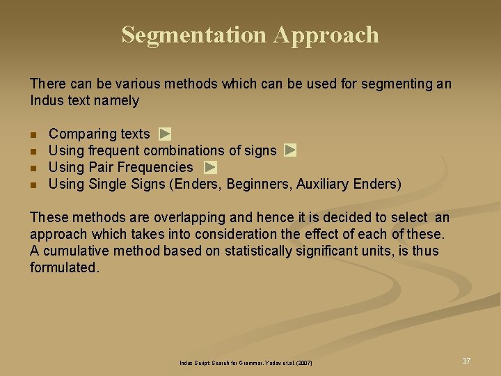 Segmentation Approach There can be various methods which can be used for segmenting an Segmentation Approach There can be various methods which can be used for segmenting an