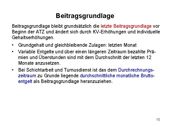 Beitragsgrundlage bleibt grundsätzlich die letzte Beitragsgrundlage vor Beginn der ATZ und ändert sich durch