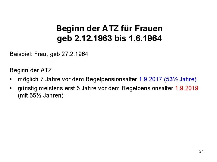 Beginn der ATZ für Frauen geb 2. 1963 bis 1. 6. 1964 Beispiel: Frau,